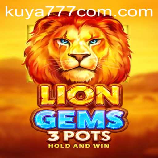 Discover the Excitement of LionGems3pots at Kuya777.Com
