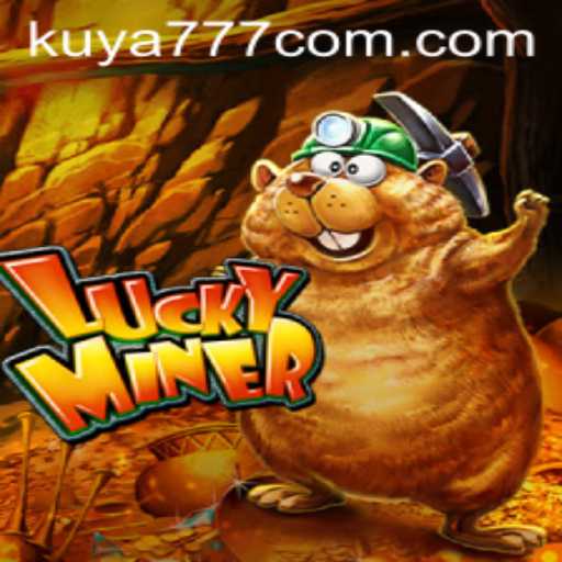 Discover the Thrills of LuckyMiner at Kuya777.Com