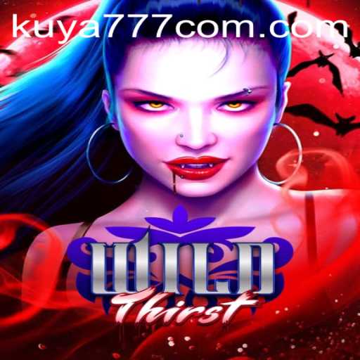 Exploring the Exciting World of WildThirst - A Kuya777.Com Adventure